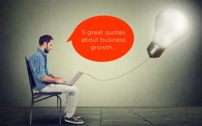 5 Quotes on Business Growth from Leading Entrepreneurs